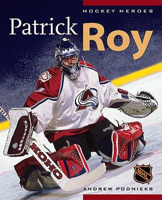 Book cover for Hockey Heroes: Patrick Roy