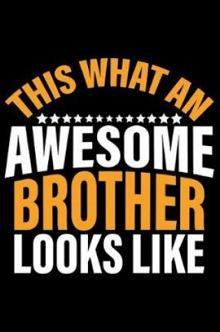 Cover of This What An Awesome Brother Looks Like