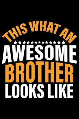 Cover of This What An Awesome Brother Looks Like