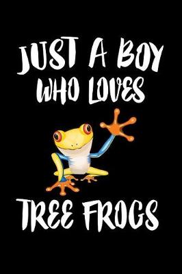 Book cover for Just A Boy Who Loves Tree Frogs