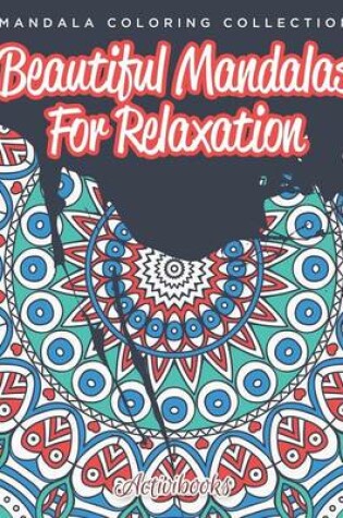 Cover of Beautiful Mandalas For Relaxation