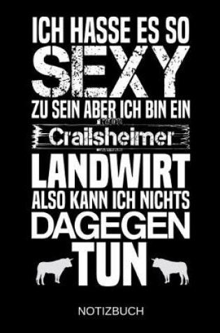 Cover of Ich hasse es so sexy zu sein aber ich bin ein Crailsheimer Landwirt also kann ich nichts dagegen tun