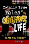 Book cover for The Totally True Tales of my Cheerleader Life 1