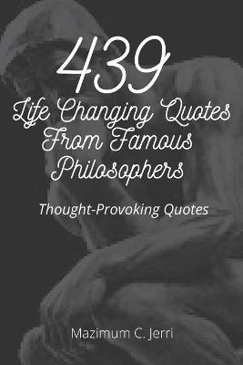 Book cover for 439 Life Changing Quotes From Famous Philosophers