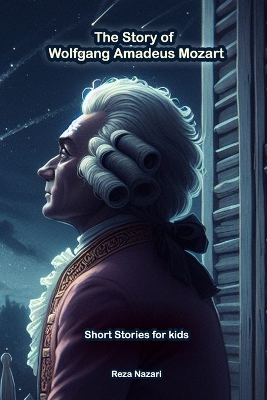 Book cover for The Story of Wolfgang Amadeus Mozart