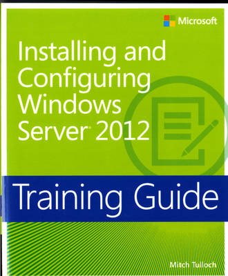 Book cover for Installing and Configuring Windows Server® 2012