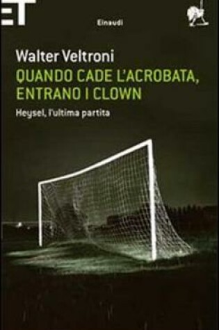 Cover of Quando Cade L'Acrobata,Entrano I Clown