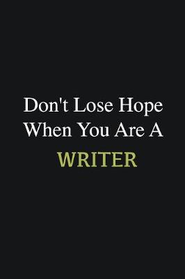 Book cover for Don't lose hope when you are a Writer