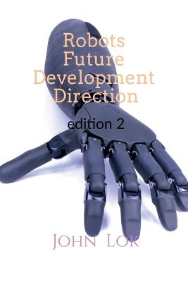 Book cover for Robots Future Development Direction edition 2