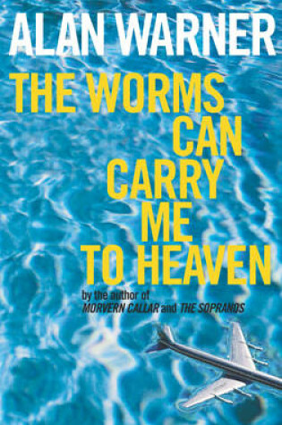 Cover of The Worms Can Carry Me To Heaven