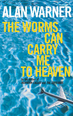Book cover for The Worms Can Carry Me To Heaven