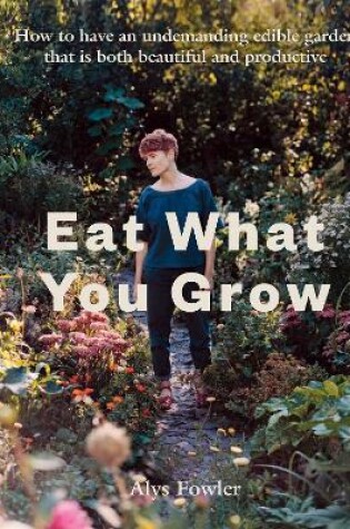 Cover of Eat What You Grow