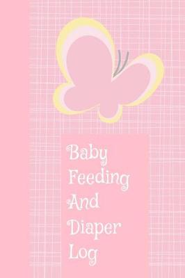 Book cover for Baby Feeding and Diaper Log