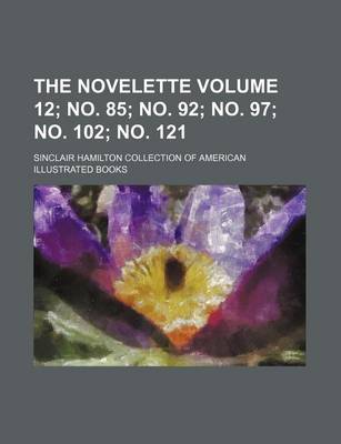 Book cover for The Novelette Volume 12; No. 85; No. 92; No. 97; No. 102; No. 121