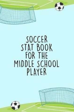 Cover of Soccer Stat Book For The Middle School Player