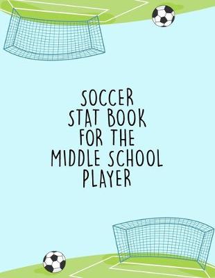 Book cover for Soccer Stat Book For The Middle School Player