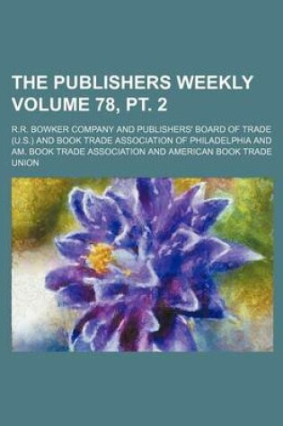 Cover of The Publishers Weekly Volume 78, PT. 2