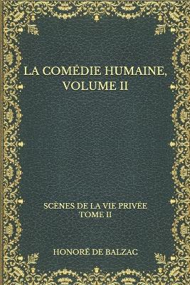 Book cover for La comédie humaine, volume II