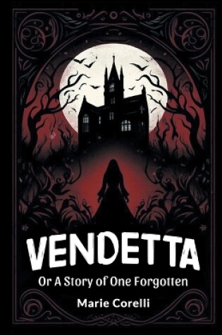 Cover of Vendetta Or A Story of One Forgotten