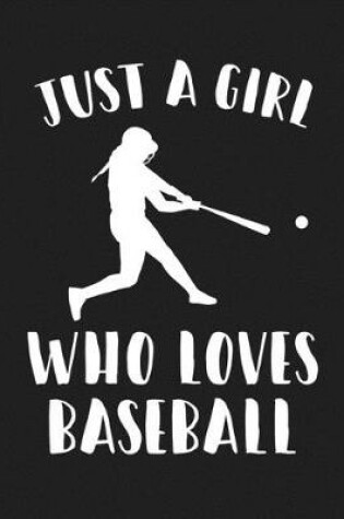 Cover of Just A Girl Who Loves Baseball