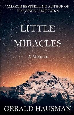 Book cover for LITTLE MIRACLES - A Memoir