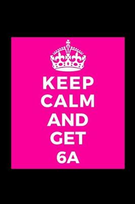 Book cover for Keep Calm and Get 6A