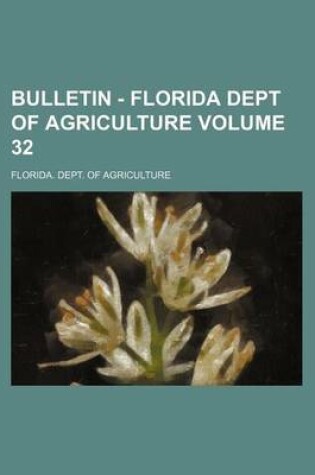 Cover of Bulletin - Florida Dept of Agriculture Volume 32