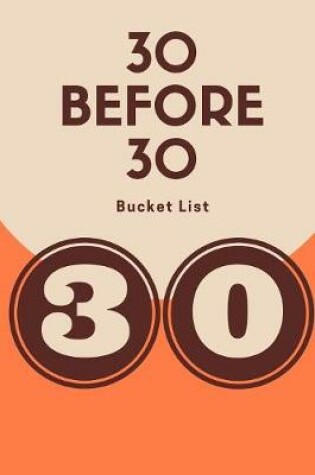 Cover of 30 Before 30 Bucket List