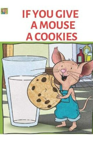 Cover of If You Give a Mouse a Cookies