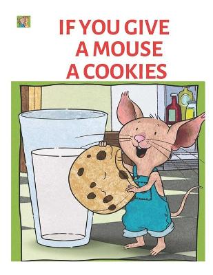 Book cover for If You Give a Mouse a Cookies