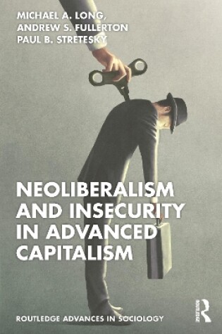 Cover of Neoliberalism and Insecurity in Advanced Capitalism