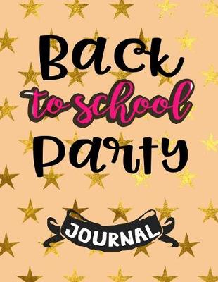 Book cover for Back To School Party Journal