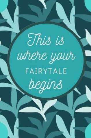 Cover of This Is Where Your Fairytale Begins