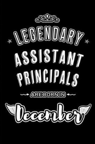 Cover of Legendary Assistant Principals are born in December