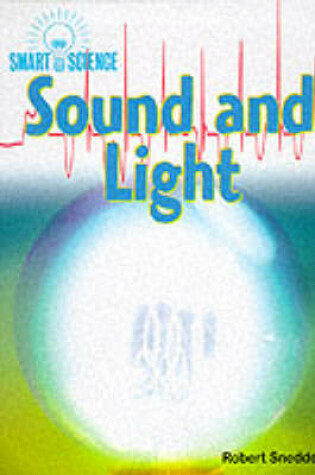 Cover of Smart Science: Sound and Light         (Cased)