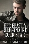 Book cover for Her Beastly Billionaire Rock Star