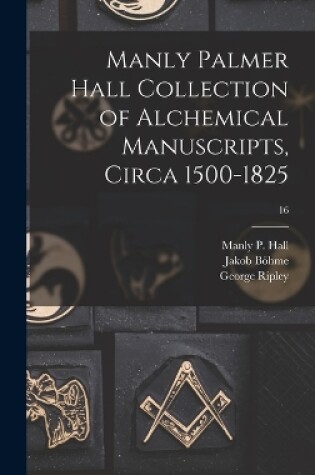 Cover of Manly Palmer Hall collection of alchemical manuscripts, circa 1500-1825; 16