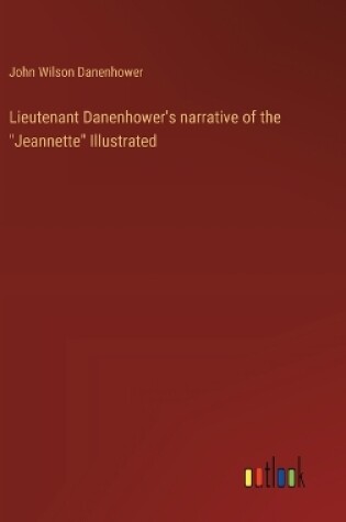 Cover of Lieutenant Danenhower's narrative of the "Jeannette" Illustrated