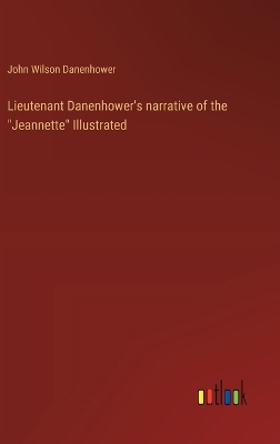 Book cover for Lieutenant Danenhower's narrative of the "Jeannette" Illustrated