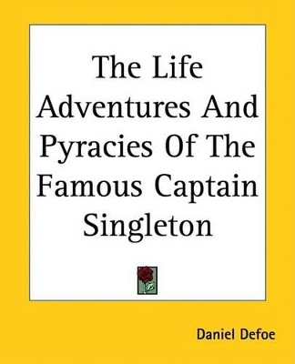 Book cover for The Life Adventures and Pyracies of the Famous Captain Singleton