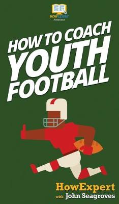 Book cover for How To Coach Youth Football