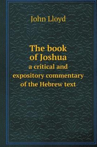 Cover of The book of Joshua a critical and expository commentary of the Hebrew text