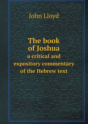 Book cover for The book of Joshua a critical and expository commentary of the Hebrew text