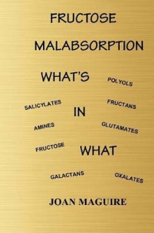 Cover of Fructose Malabsorption What's In What Large Print