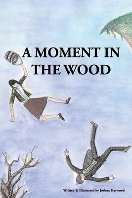 Book cover for A Moment in the Wood