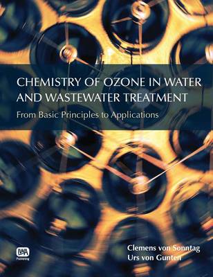 Book cover for Chemistry of Ozone in Water and Wastewater Treatment: From Basic Principles to Applications