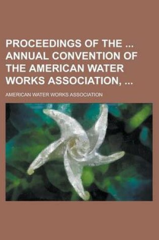 Cover of Proceedings of the Annual Convention of the American Water Works Association, Volume 8-10