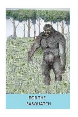 Cover of Bob the Sasquatch