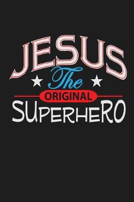 Book cover for Jesus the Original Superhero