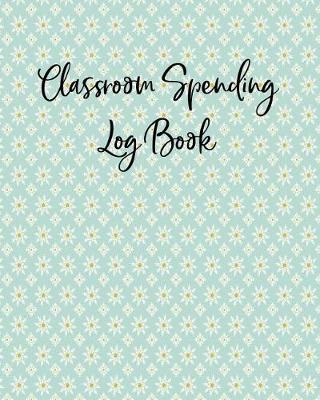 Book cover for Classroom Spending Log Book